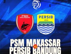 Link Live Streaming Persib Vs PSM di BRI Liga 1 Malam Ini