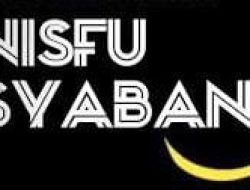 Malam Nisfu Syaban 2025: Momen Pengampunan Dosa dan Keberkahan
